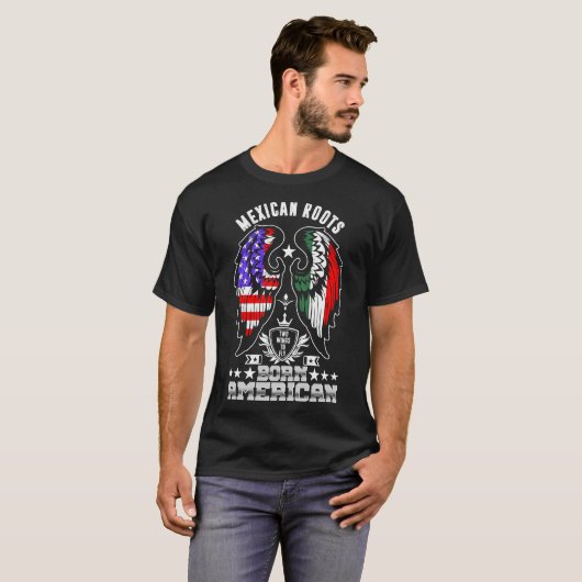 メキシコのルーツ·ア生まれメリカ人Tシャツ Tシャツ (正面フル)