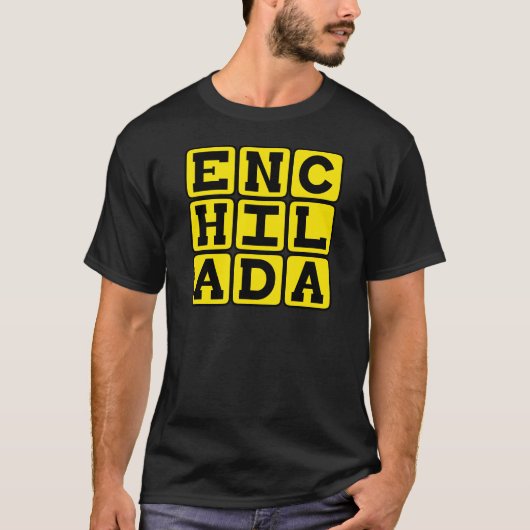 メキシコの珍味、エンチラダ Tシャツ (正面)