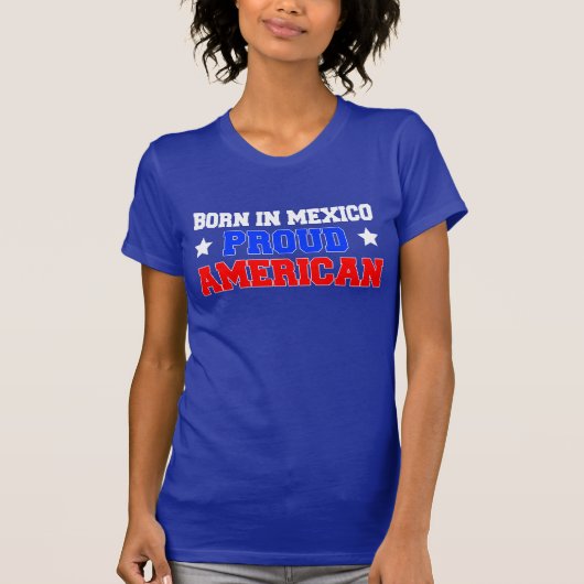 メキシコの誇り高いアメリカ人で生まれて下さい Tシャツ (正面)