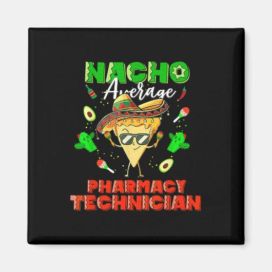 メキシコのNacho平均薬局技術者 マグネット (正面)