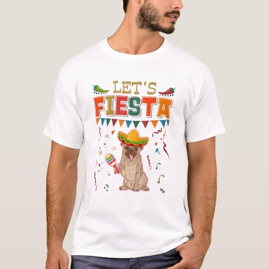 メキシコシンコデマヨフィエスタ – レッツフィエスタパグ Tシャツ (正面)