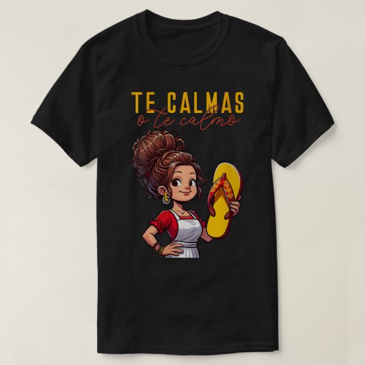 メキシコスペインのの母の母の表現Te Calmas O Tシャツ (デザイン正面)