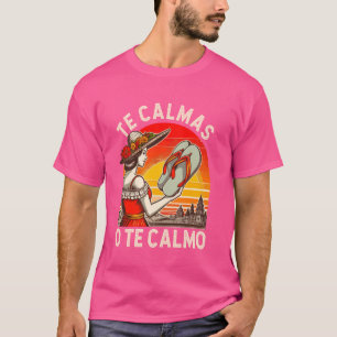 メキシコスペインのの母の母の表現Te Calmas O Tシャツ