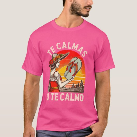 メキシコスペインのの母の母の表現Te Calmas O Tシャツ (正面)