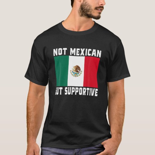 メキシコ人ではないが、支援おもしろい的なメキシコ国旗T市 Tシャツ (正面)