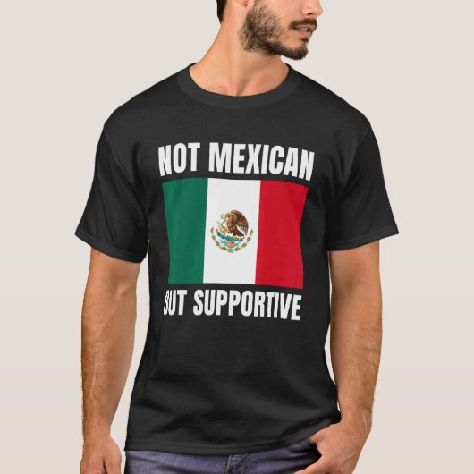 メキシコ人ではなく、支援メキシコ国旗のサポート Tシャツ (正面)