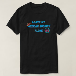 メキシコ人の仲間をいじめないで Tシャツ