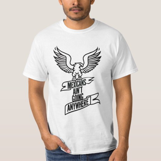 メキシコ人はどこにも行かない – はっきりした Eagle Tシャツ (正面)