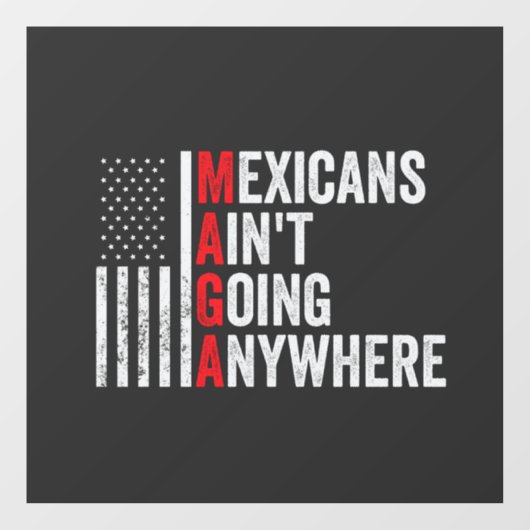 メキシコ人はアメリカ人はどこにも行かない ウィンドウサイン (シート)