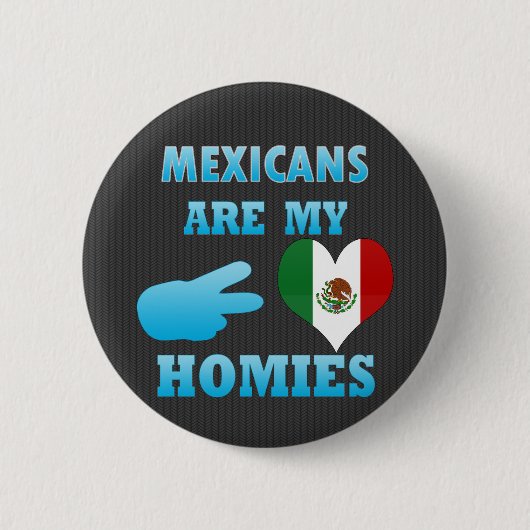 メキシコ人は私のHomiesです 缶バッジ (正面)