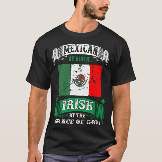 メキシコ人バイ誕生アイルランド人バイ神アイルランド人 Tシャツ (正面)