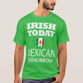 メキシコ今日アイルランド明日St patricks day Tシャツ