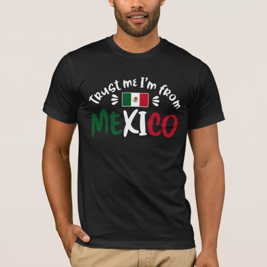 メキシコ出身の私を信頼する Tシャツ (正面)