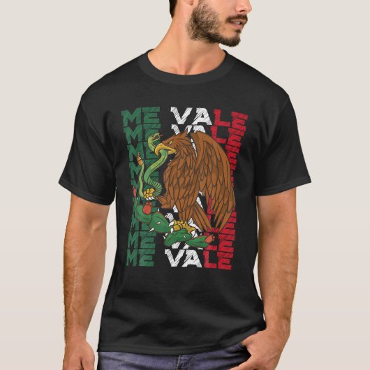 メキシコ国旗と私ヴァーレMexicanスラング私ヴァーレT Tシャツ (正面)