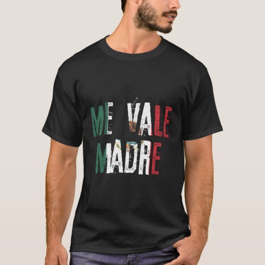 メキシコ国旗Me Vale Madreメキシカンスラング Tシャツ (正面)