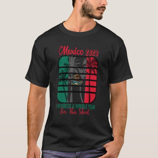 メキシコ旅行2023私は全体の年のために働いた Tシャツ (正面)