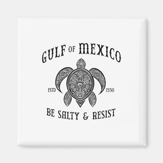 メキシコ湾は塩辛く抵抗する マグネット (正面)