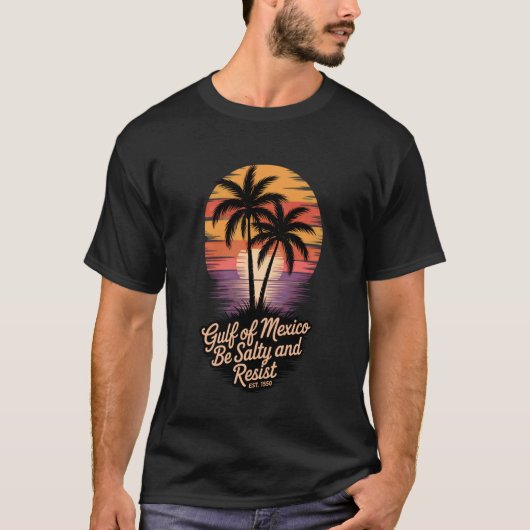 メキシコ湾は塩辛く抵抗する Tシャツ (正面)
