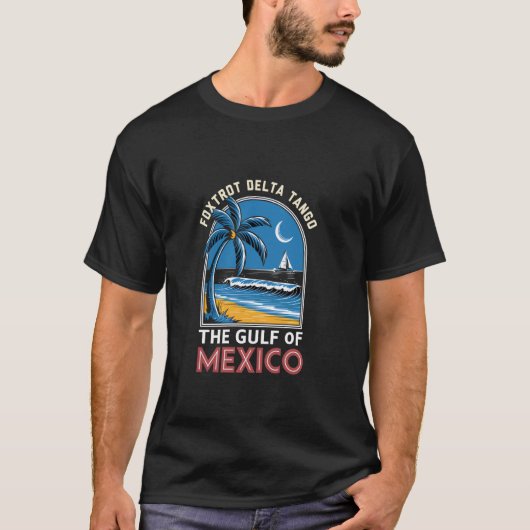 メキシコ湾 フォックストロット デルタ タンゴ Tシャツ (正面)