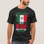 メキシコ私は完璧ではないがメキシコ人だ Tシャツ (正面)