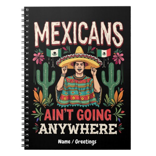 メキシコ系アメリカ人はどこにも行かない 大胆な声明  ノートブック (正面)