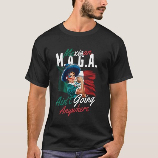 メキシコ系MAGA支持者 女性たち メキシコを去らない Tシャツ (正面)