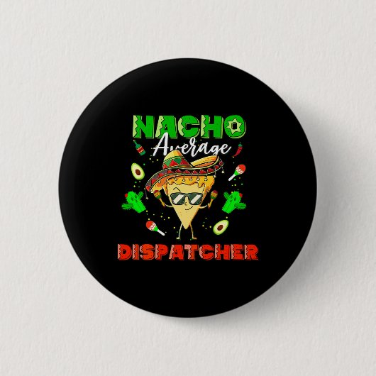 メキシコ風ナチョ平均ディスパッチャー 缶バッジ (正面)