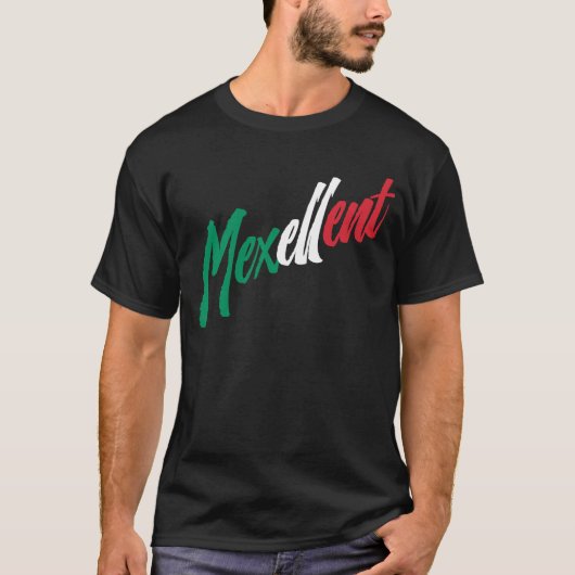 メキシコ・エクセレント - メキシコとメキシコ人の誇り Tシャツ (正面)