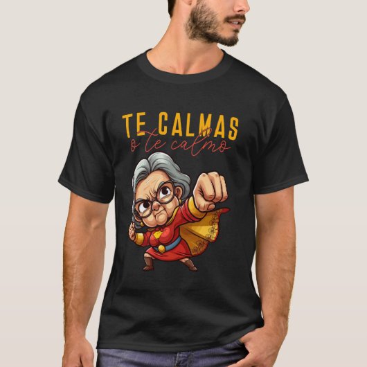 メキシコ スペイン語 母 母の表現 Te Calmas O  Tシャツ (正面)
