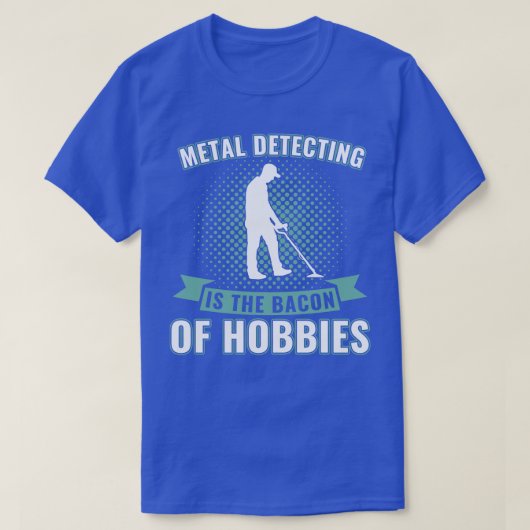メタル検出は趣味メタのベーコンおもしろい Tシャツ (デザイン正面)