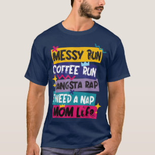 メッシーバンコー走ヒーギャングラップのは昼寝ママが必要 Tシャツ