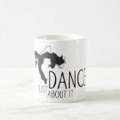 メッセーおもしろいジ – それについて踊るだけ1 コーヒーマグカップ (中央)