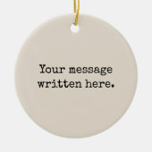 メッセージカスタムをここに文字パーソナライズされた引用文 セラミックオーナメント (正面)