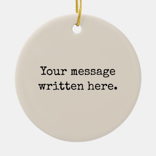 メッセージカスタムをここに文字パーソナライズされた引用文 セラミックオーナメント (正面)