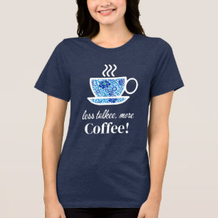メッセージ付きブルーフローラコーヒーカよくはしゃぐップ トライブレンドTシャツ