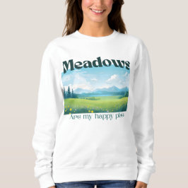 メドウズは私の幸せな場所Tシャツ スウェットシャツ