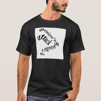 メニエールの攻撃が進行中 Tシャツ