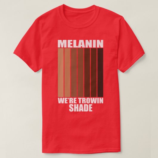 メラニン我々はThrowin Shade Black History Month Pr Tシャツ (デザイン正面)