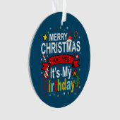メリークリスマスとYes私の誕生日ギフトティー オーナメント (正面)