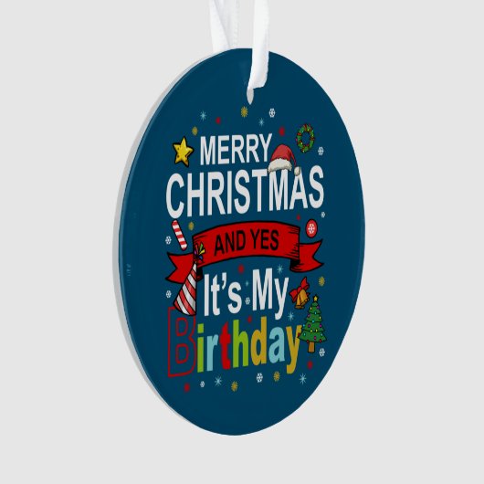 メリークリスマスとYes私の誕生日ギフトティー オーナメント (正面)