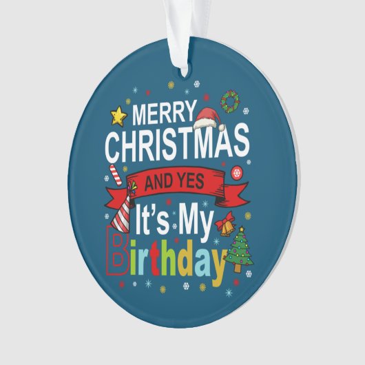 メリークリスマスとYes私の誕生日ギフトティー オーナメント (正面)