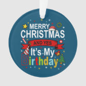 メリークリスマスとYes私の誕生日ギフトティー オーナメント (正面)