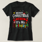 メリークリスマスとYes私の誕生日ギフトティー Tシャツ (デザイン正面)