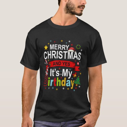 メリークリスマスとYes私の誕生日ギフトティー Tシャツ (正面)