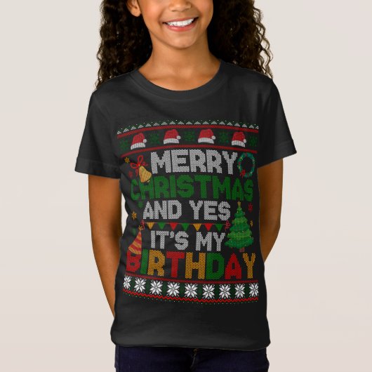 メリークリスマスとYes私の誕生日醜いクリスマス Tシャツ (正面)