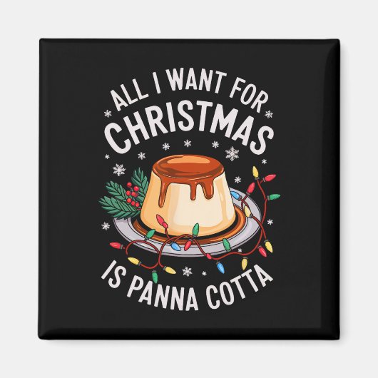 メリークリスマスは私がクリスマスパナコッタ私のために欲しいすべて マグネット (正面)