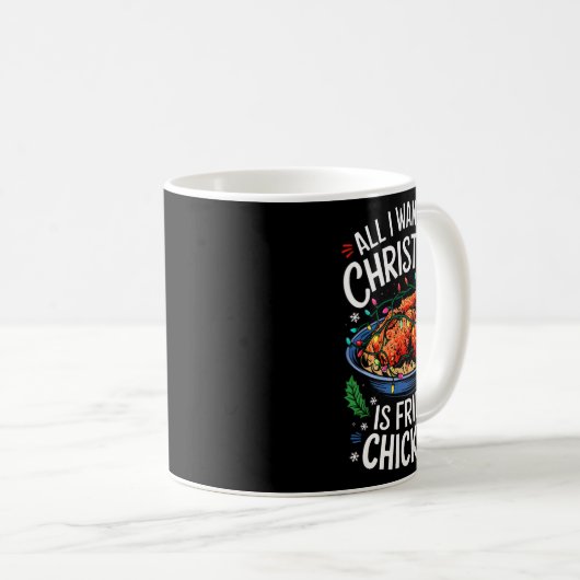 メリークリスマスは私がクリスマスフライドチキンのために欲しいすべて コーヒーマグカップ (正面右)