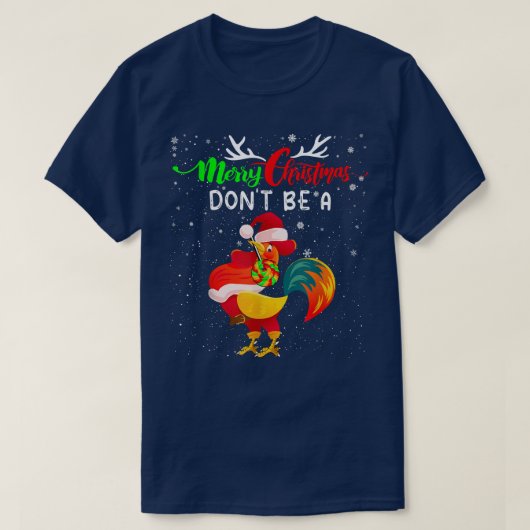 メリークリスマスは鶏のキャンディクリスマスサンタではない Tシャツ (デザイン正面)
