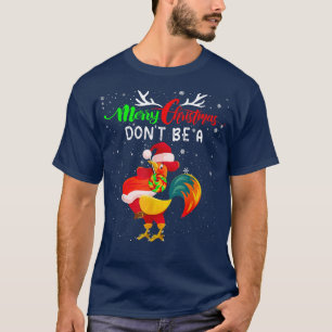 メリークリスマスは鶏のキャンディクリスマスサンタではない Tシャツ