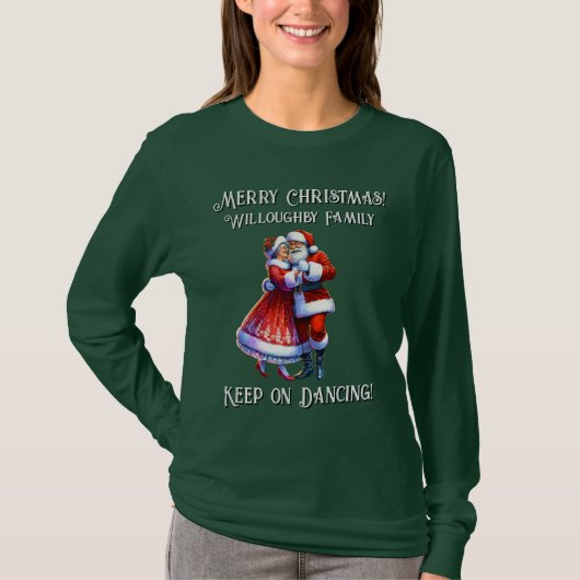 メリークリスマス!{名前を入力} ダンスを続けてね Tシャツ (正面)